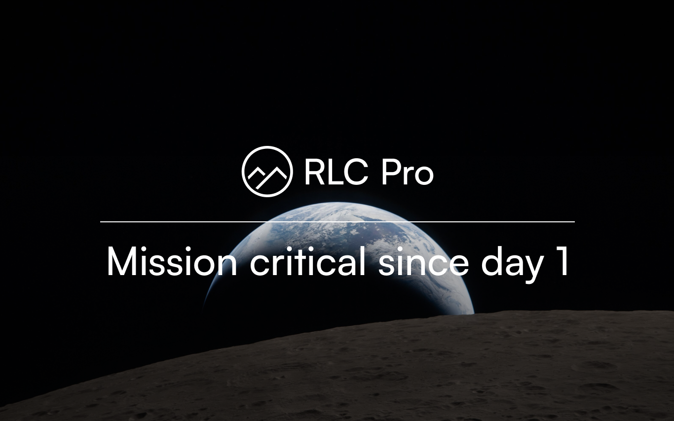 RLC Pro: mission critical since day 1, over an earthrise seen from the moon