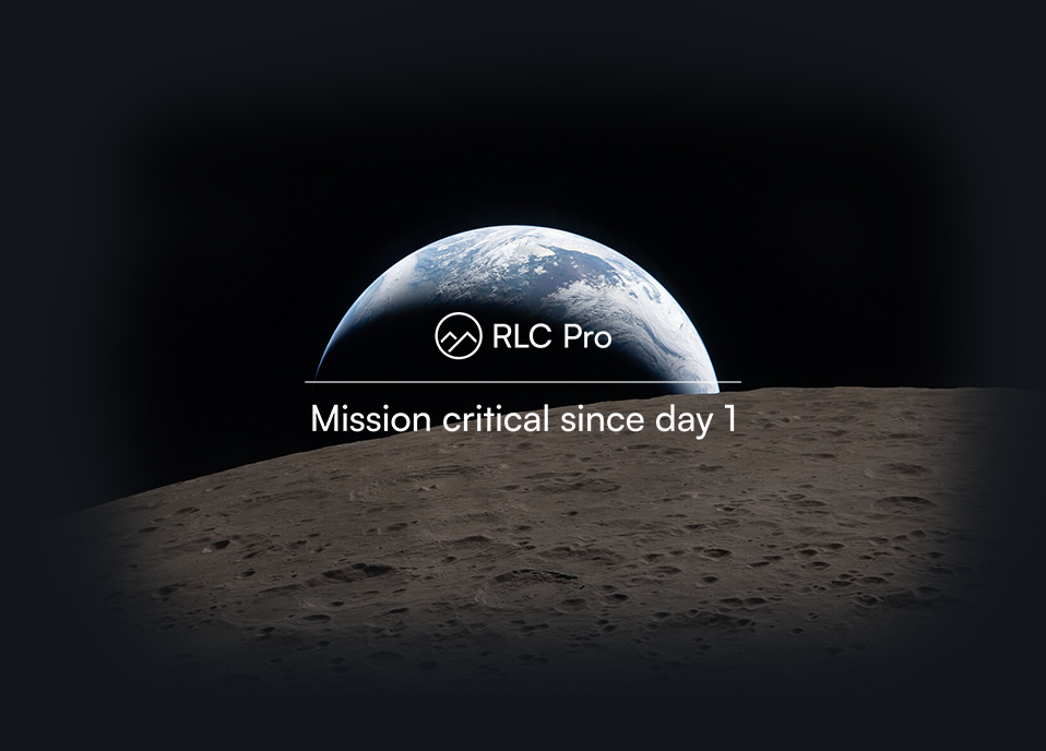 RLC Pro: mission critical since day 1, over an earthrise seen from the moon