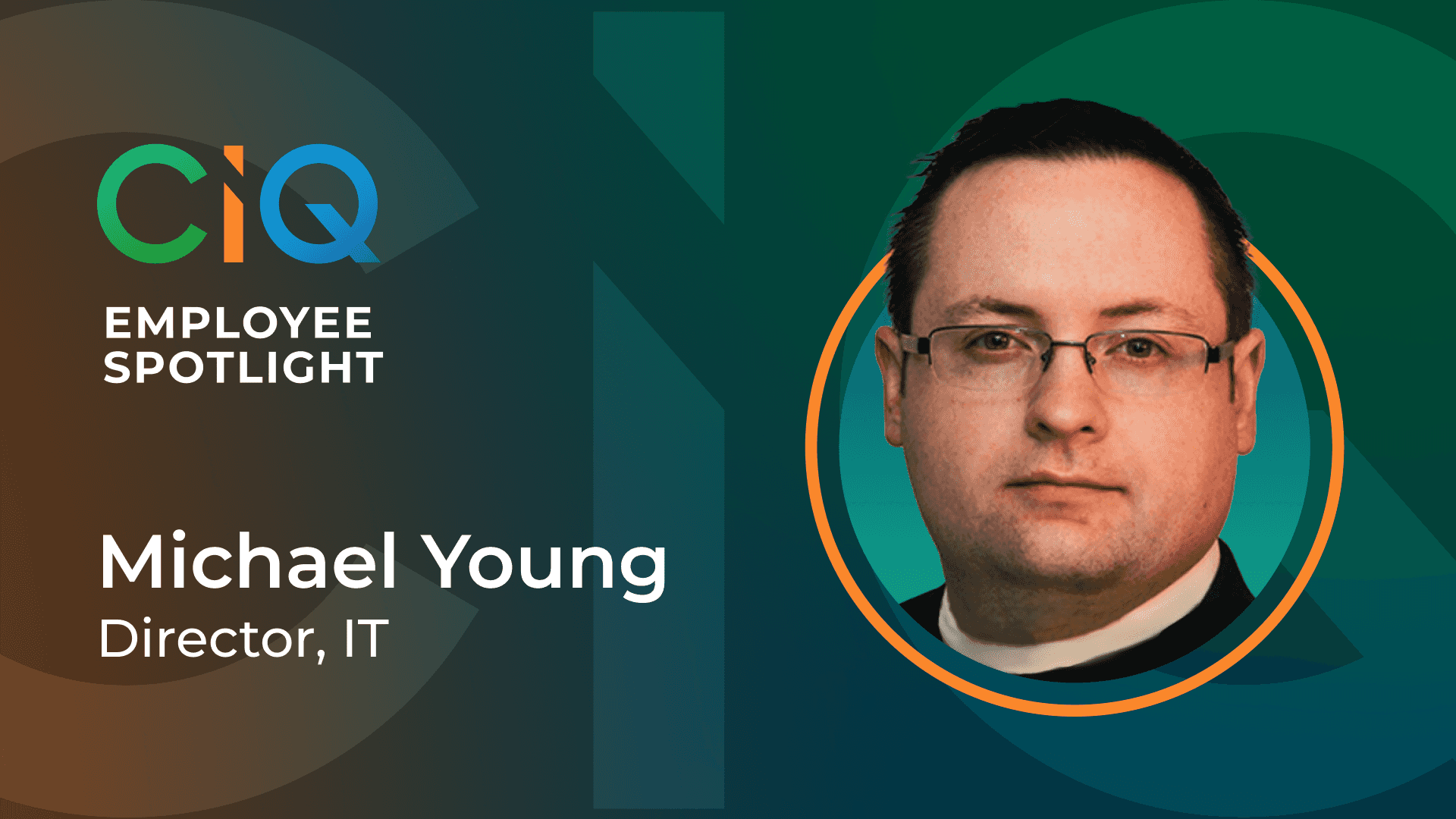 CIQ Employee Spotlight: Michael Young