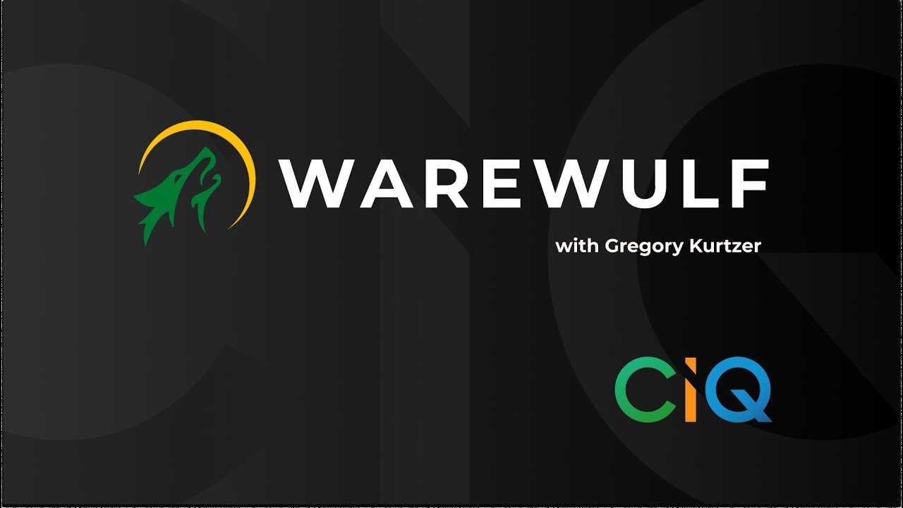 Warewulf with Gregory Kurtzer: History, Containers and future HPC uses