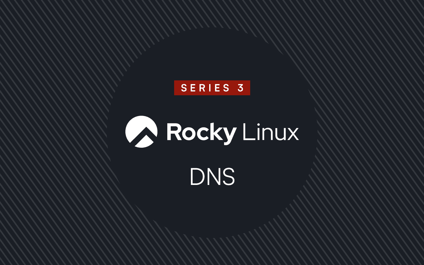 Part 3: BIND on Rocky Linux: A Practical Guide to Configuring Your Own DNS Server