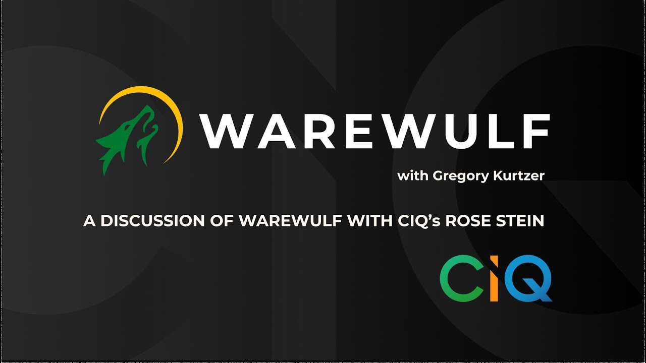 Warewulf discussion with Gregory Kurtzer and Rose Stein