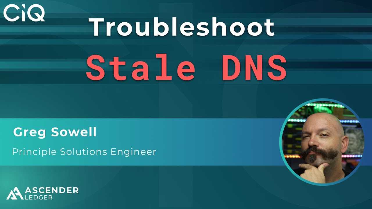 Troubleshoot stale DNS with Ascender Ledger Pro